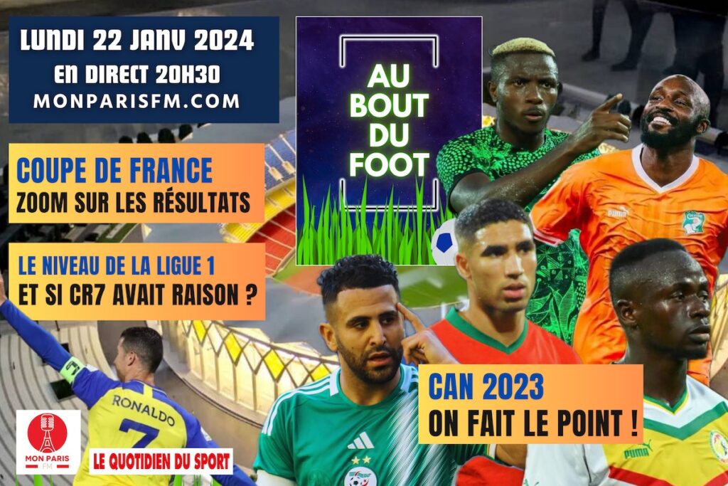 La folie de la CAN, la Coupe de France et ses exploits… Le podcast du talk show AU BOUT DU FOOT, à ne pas rater